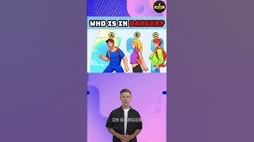 Who is in danger?|#quiz #quizriddles #quizziz #quizquiz #quiztime