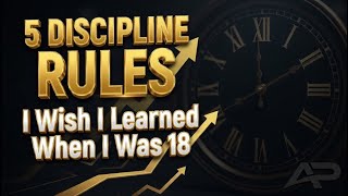 5 Discipline Rules I Wish I Learned at 18