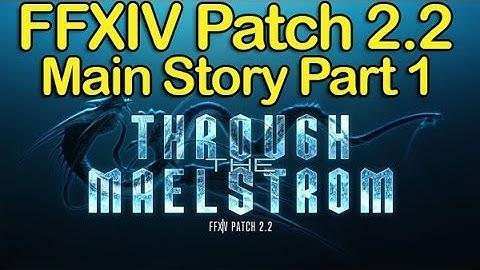 FFXIV ARR: Patch 2.2 Main Story - Part 1