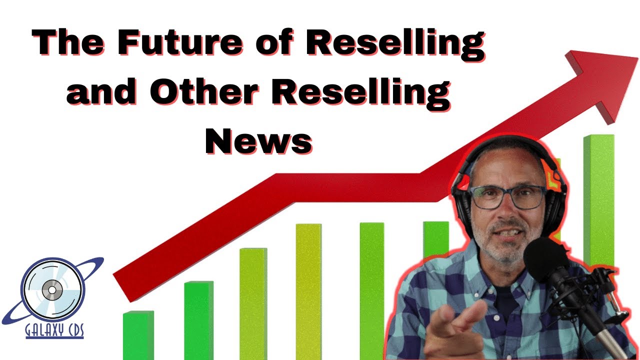 The Future of Reselling and Other Reselling News: Reseller Talk Podcast ...