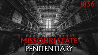 Missouri State Penitentiary: The Hidden History of America’s Deadliest Prison