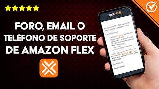 Existe un foro, Email o Teléfono de Contacto con Amazon Flex para Tener Soporte
