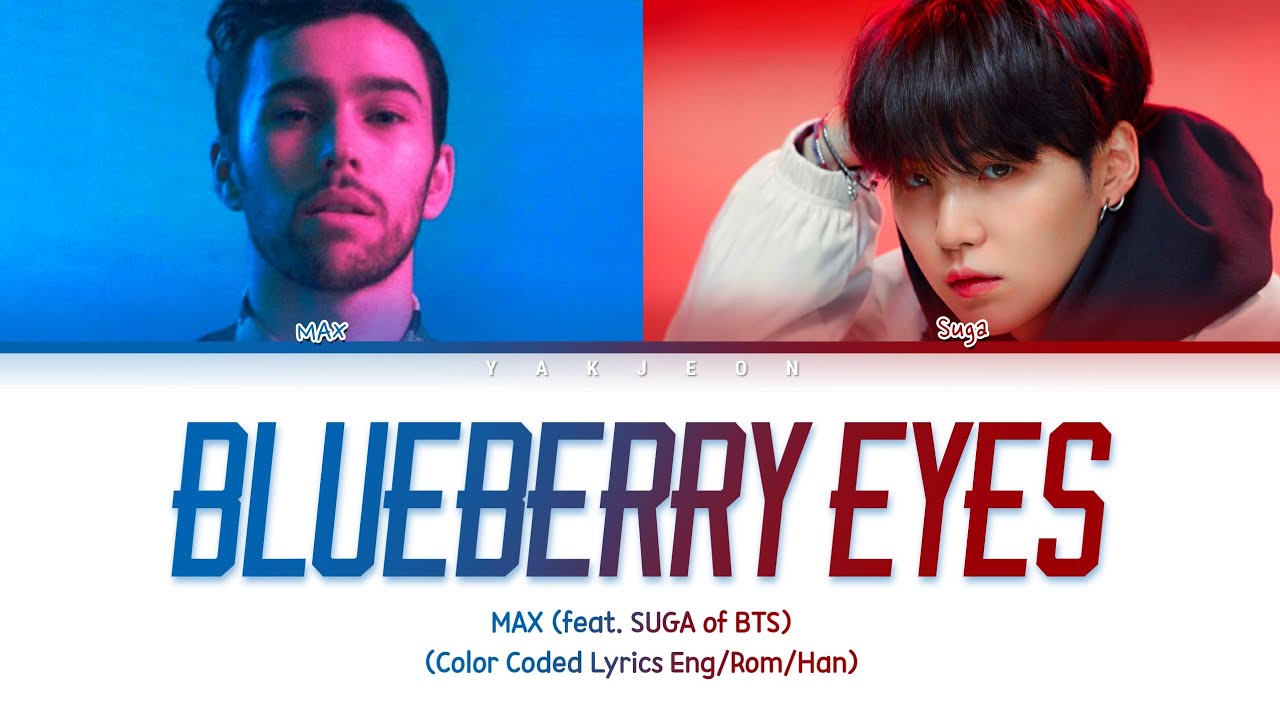 MAX (feat. SUGA of BTS) "Blueberry Eyes" Lyrics (Color Coded Lyrics)
