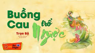 Truyện Hay Việt Nam 2022 : BUỒNG CAU TRỔ NGƯỢC .. FULL " - Siêu phẩm Hồng Huệ Đọc Truyện Đêm Khuya