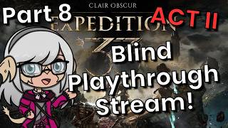 Life is a bunch of Wees and Woos[8]! Blind Playthrough Stream! Clair Obscur: Expedition 33