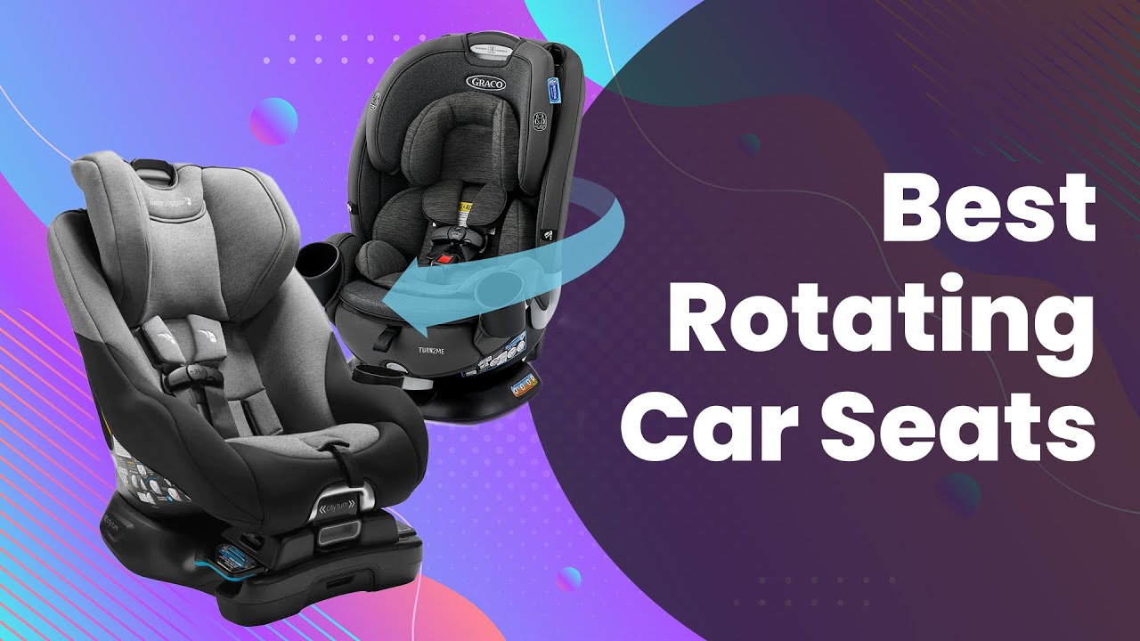 The Best Rotating Car Seats We Tested for Easier Rides