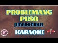 PROBLEMANG PUSO/JUDE MICHAEL/KARAOKE