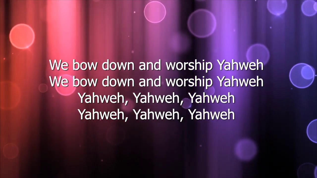 We Bow Down and Worship Yahweh  Chris Benjamin