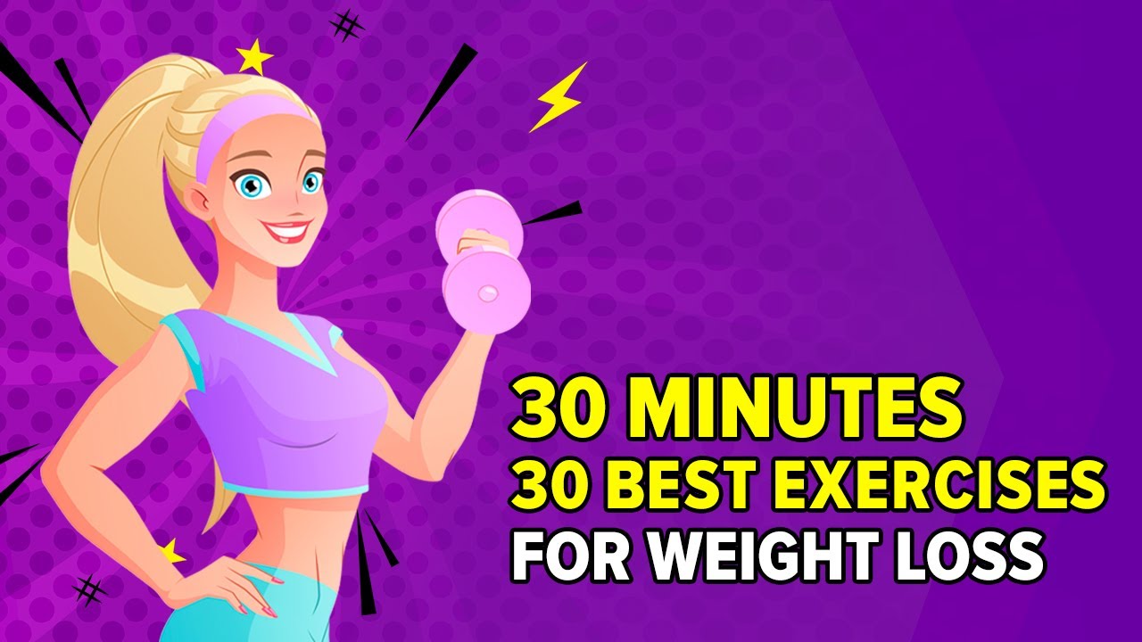 30 Minutes 30 Best Exercises For Weight Loss YouTube