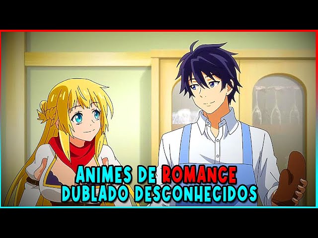 ANIMES DE ROMANCE DUBLADOS QUE VOCÊ NÃO CONHECE 2022 