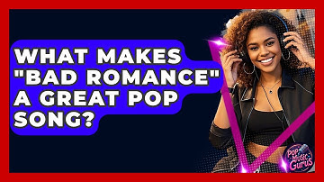 What Makes "Bad Romance" A Great Pop Song? - Pop Music Gurus