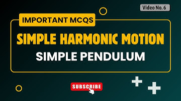 Important MCQs on Simple Pendulum : Mastering Simple Harmonic Motion (SHM)