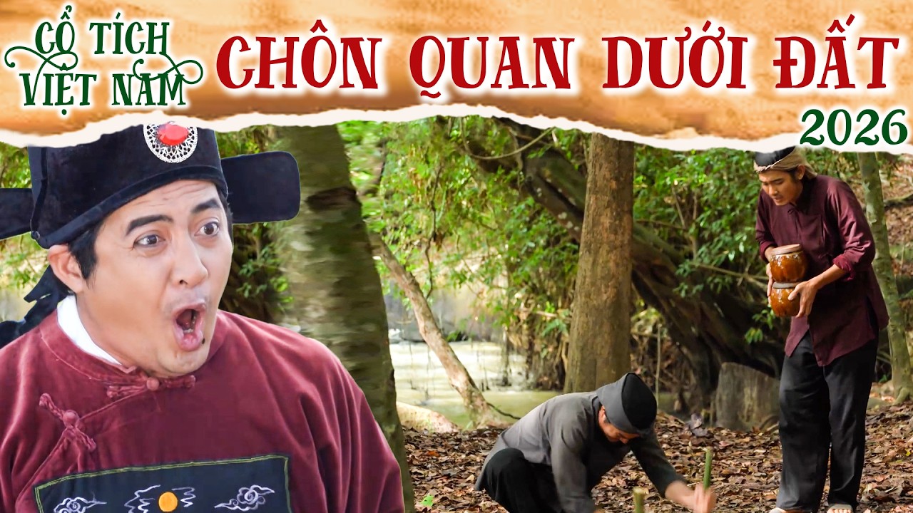 CỔ TÍCH MỚI 2026 | CHÔN QUAN DƯỚI ĐẤT 🌻🌻🌻