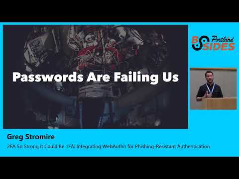 Greg Stromire - 2FA So Strong It Could Be 1FA - BSides Portland 2019