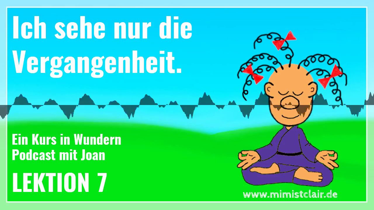 Lektion 007 - Ein Kurs in Wundern - 365 Tage Frieden