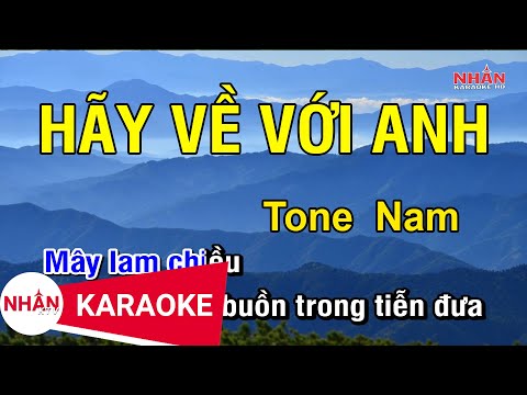 Karaoke Hãy Về Với Anh Tone Nam | Nhan KTV ✔