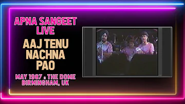 Apna Sangeet Live |  Aaj Tenu Nachna Pao | The Dome 1987 | The Bhangra Vault
