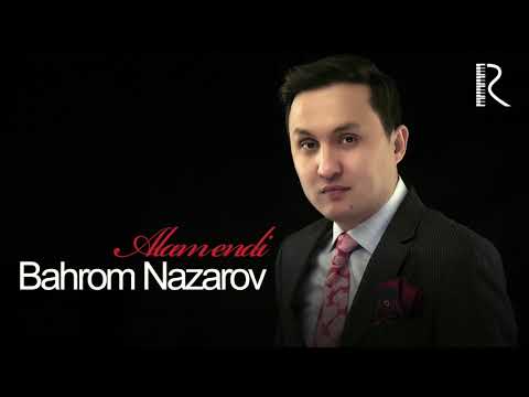 Bahrom Nazarov - Alam endi (AUDIO)