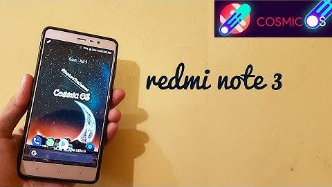 Cosmic os on redmi note 3