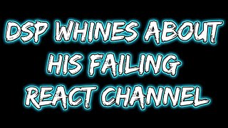 Famous [Unrecorded segment] DSP whines about his failing react channel Net Worth