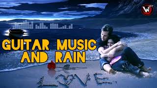 موسيقى ونغم دافئ - الجيتار والمطر |♥️  Guitar Music and Rain Romance