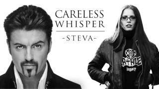 Careless Whisper - George Michael - Wham - Cover by Steva