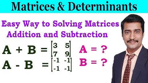 Easy Way to Solving Matrices Addition and Subtraction step by step