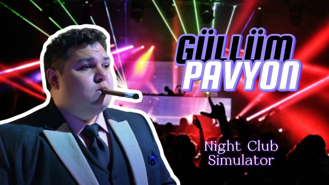 GÜLLÜM PAVYON ! 😎 Pavyon Kurduk, Mekanı Açtık! | Night Club Simulator ...