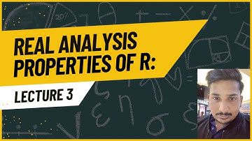 Real Analysis|Lecture 3|Properties of Real Line|IIT-JAM, GATE, NBHM, NET, UPSC|Ritesh Singla