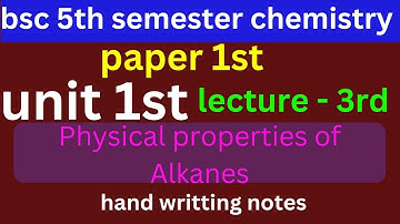 physical properties of alkanes | bsc 5th semester | chemistry | unit 1st | lecture 3rd.