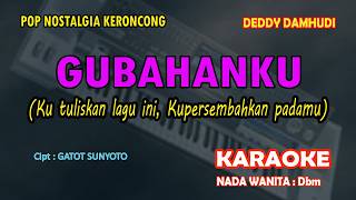 Gubahanku KARAOKE Keroncong nada Wanita Dbm || Deddy Damhudi