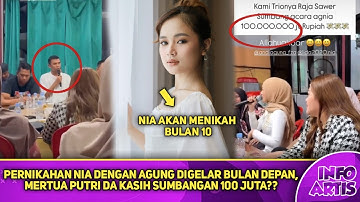 PERNIKAHAN NIA DENGAN AGUNG DIGELAR BULAN DEPAN, MERTUA PUTRI DA KASIH SUMBANGAN 100 JUTA??