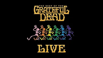 Grateful Dead - The Best Of The Grateful Dead Live [Full Album]