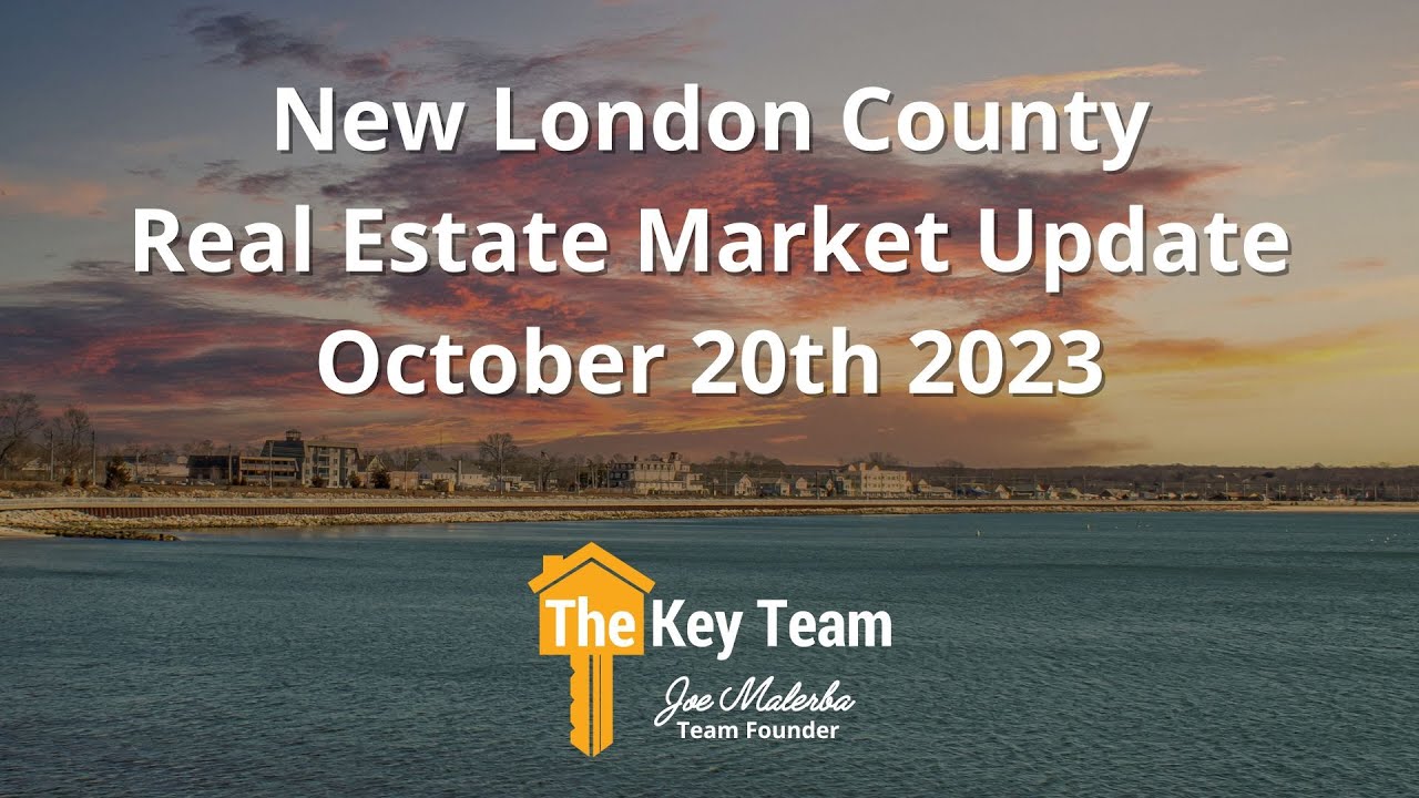Real Estate Market Update New London County, Connecticut October