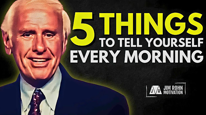 5 Things To Say To Yourself Every Morning | Jim Rohn Motivation