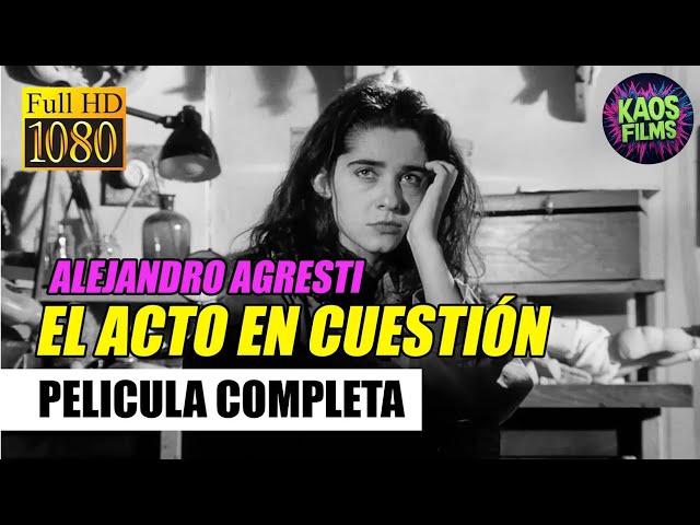 El Acto En Cuestión 1993 De Alejandro Agresti Pelicula En 1080