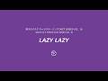LAZY LAZY - 무라사키바라 아츠시