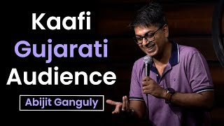 Kaafi Gujarati Audience | Stand up Comedy | Abijit Ganguly | Crowd Work