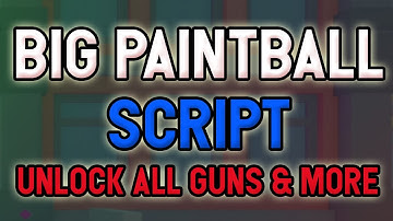 Big Paintball script pastebin - (Unlock all guns & more)