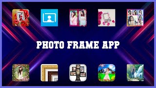 Popular 10 Photo Frame App Android Apps screenshot 5