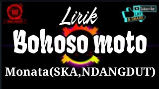 Lirik bohoso moto (SKA,NDANGDUT) bassnya mantap!!!