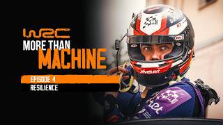 WRC More Than Machine Season 2, Episode 4: Resilience | Acropolis Rally