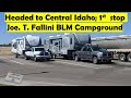 Headed to Central Idaho, 1st stop Joe T  Fallini Campground #ouRVisionnomadicliving