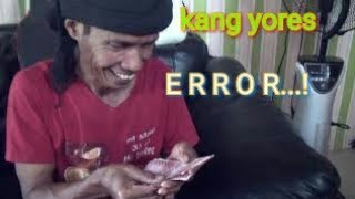 error  kang yores (recycle video) artis : kang yores  cipt : kang yores arr : sedoel