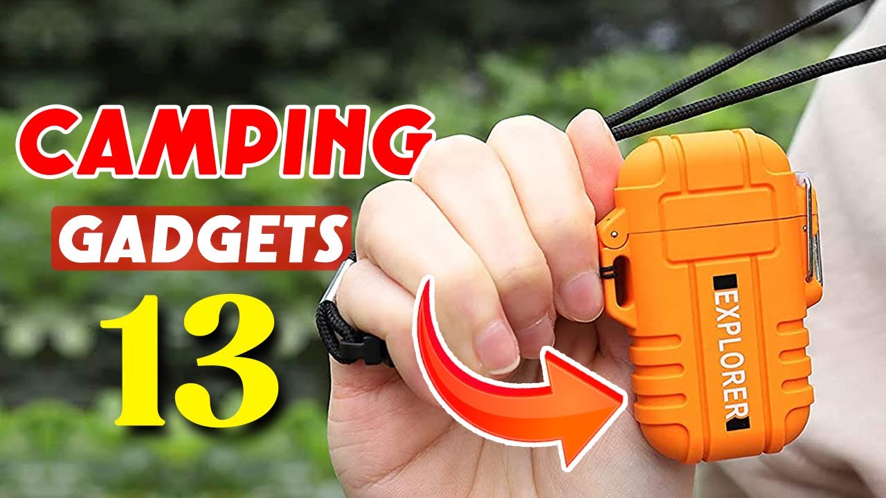 13 Must Have Camping Gadgets for Every Camper 