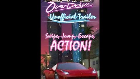 Asphalt Overdrive Unofficial Trailer | Swipe, Jump, Escape, ACTION!