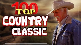 The Best Classic Country Songs Of All Time 692 🤠 Greatest Hits Old Country Songs Playlist Ever 692