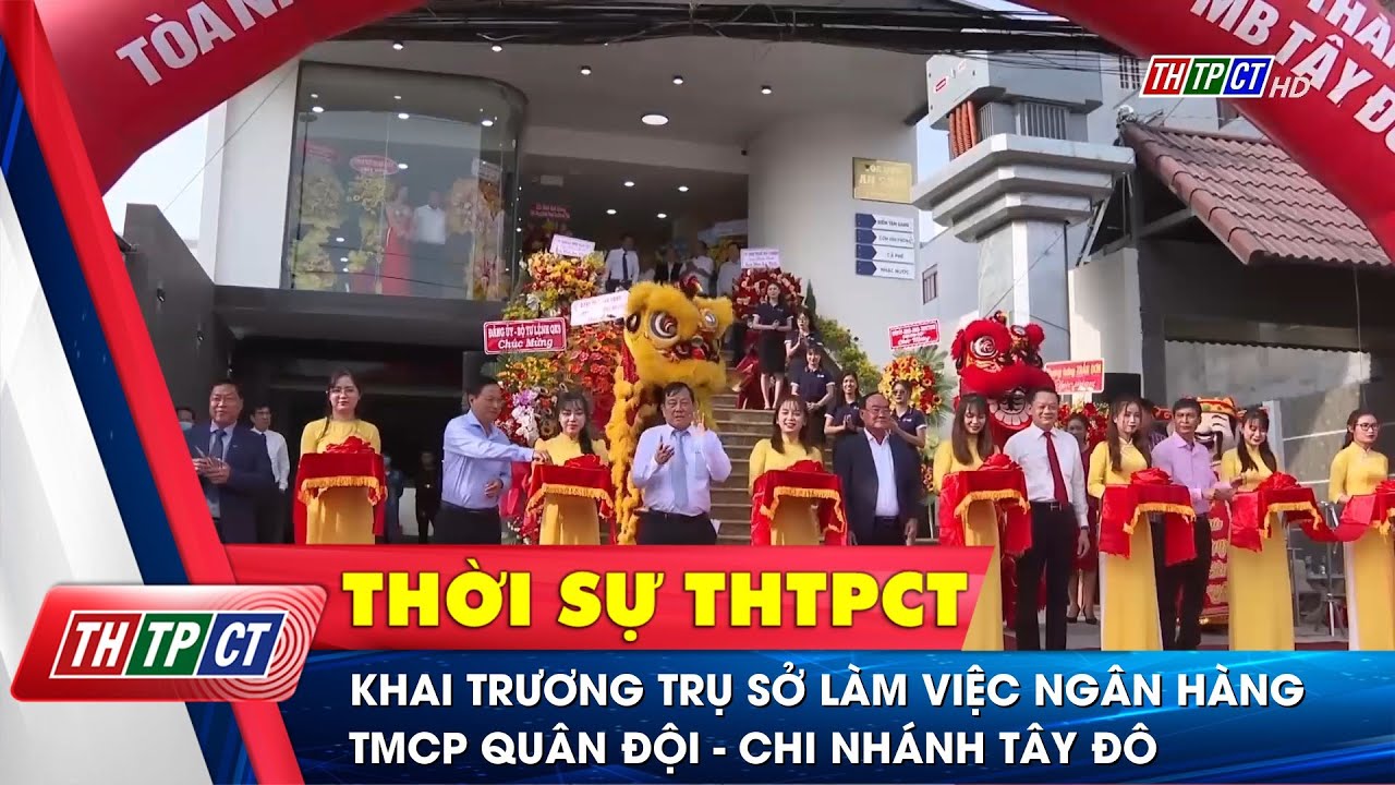 Khai trương trụ sở làm việc ngân hàng TMCP Quân Đội -... - youtube