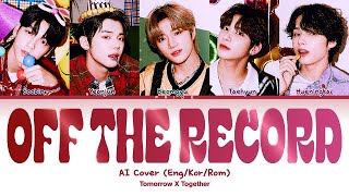 「AI COVER」TXT - Off The Record (original by IVE)
