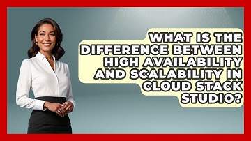 What Is the Difference Between High Availability and Scalability in Cloud Stack Studio?